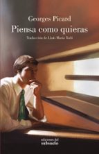 PIENSA COMO QUIERAS, de GEORGES PICARD | portada del libro