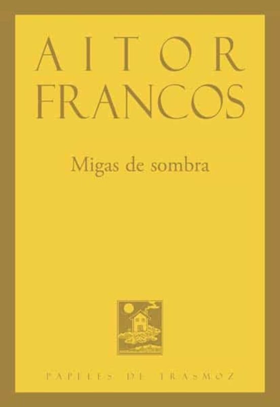 Migas de sombra, de FRANCOS, AITOR | portada del libro