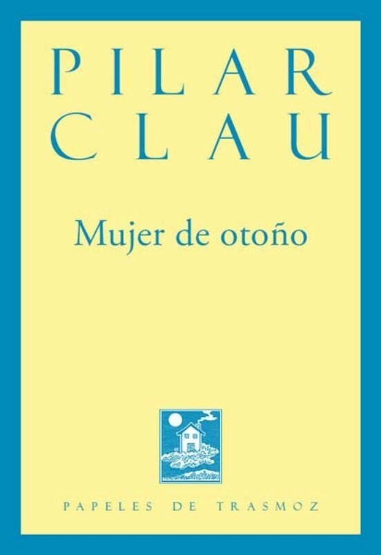MUJER DE OTOÑO, de CLAU, PILAR | portada del libro