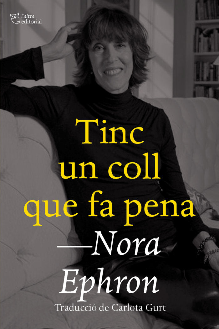 TINC UN COLL QUE FA PENA, de EPHRON, NORA | portada del libro