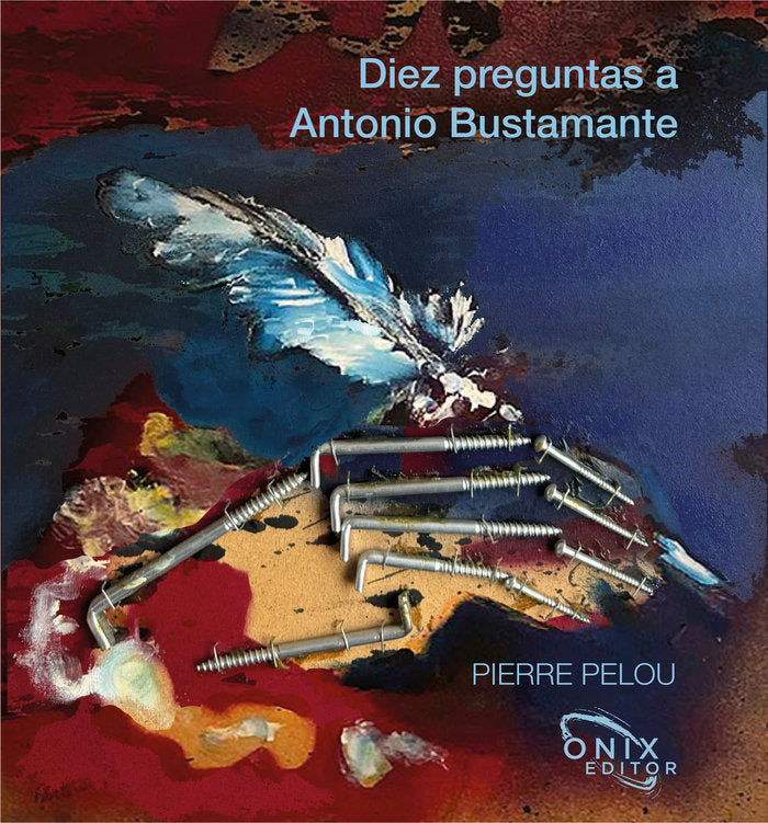 DIEZ PREGUNTAS A ANTONIO BUSTAMANTE, de Pelou, Pierre | portada del libro