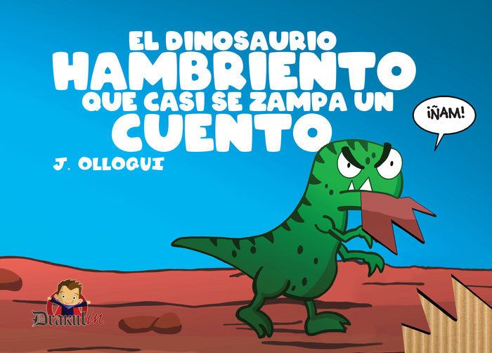 El dinosaurio hambriento que casi se zampa un cuento, de Olloqui, J. | portada del libro