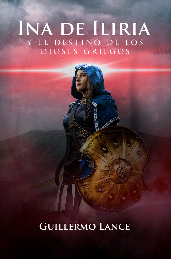 Ina de Iliria y el destino de los Dioses Griegos, de Lance, Guillermo | portada del libro