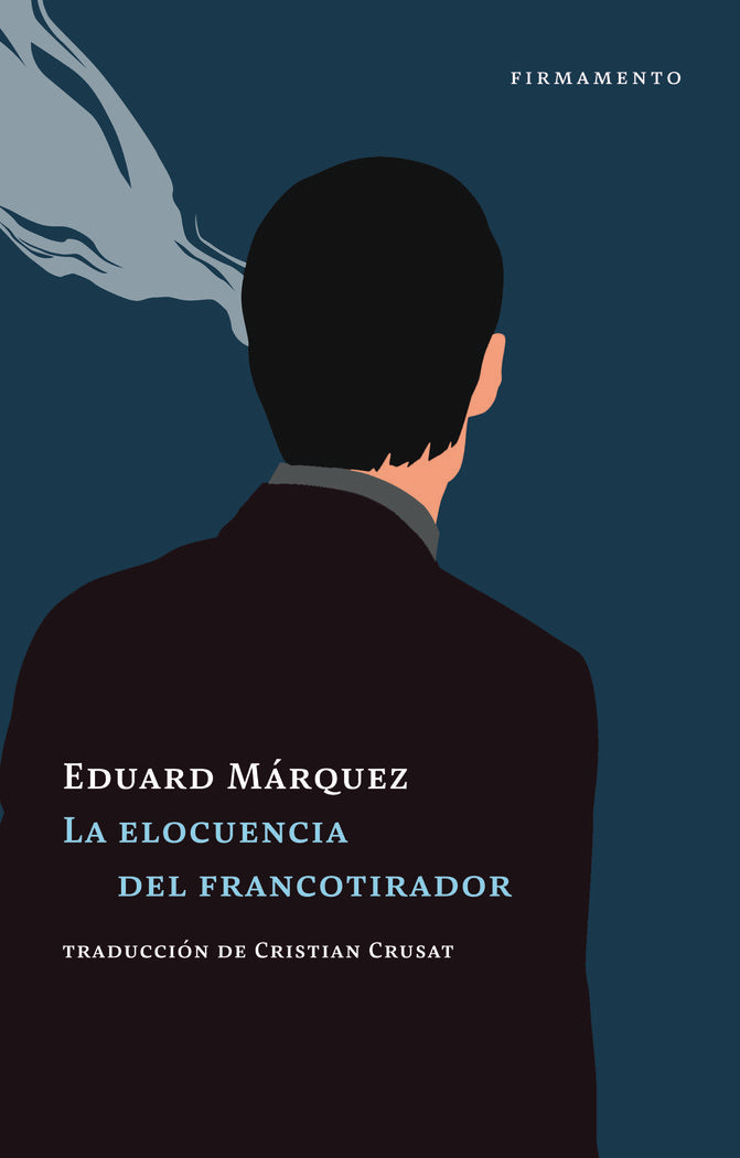 La elocuencia del francotirador, de MARQUEZ, EDUARD | portada del libro