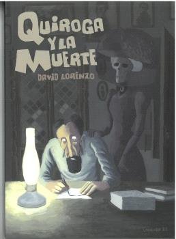 QUIROGA Y LA MUERTE, de LORENZO, DAVID | portada del libro