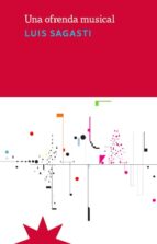 OFRENDA MUSICAL, UNA, de LUIS SAGASTI | portada del libro
