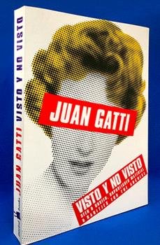 VISTO Y NO VISTO / SEEN & UNSEEN, de JUAN GATTI | portada del libro