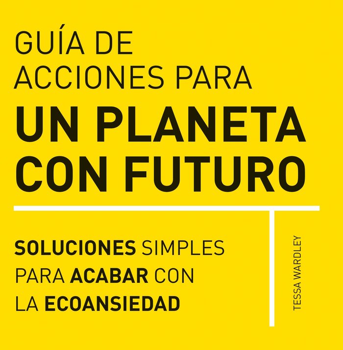 Guia de acciones para un planeta con futuro, de WARDLEY, TESSA | portada del libro