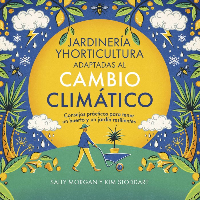 JARDINERIA Y HORTICULTURA ADAPTADAS AL CAMBIO CLIMATICO, de MORGAN, SALLY | portada del libro