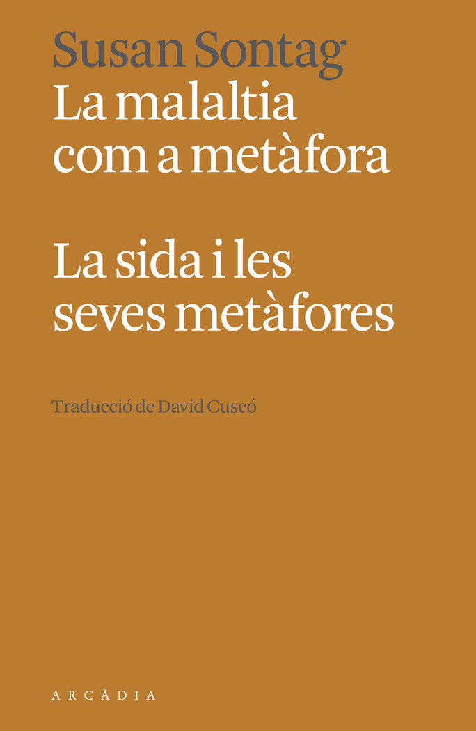 LA MALALTIA COM A METAFORA. LA SIDA I LES SEVES METAFORES, de SONTAG, SUSAN | portada del libro
