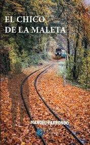 EL CHICO DE LA MALETA, de PARRONDO LOPEZ, MANUEL | portada del libro