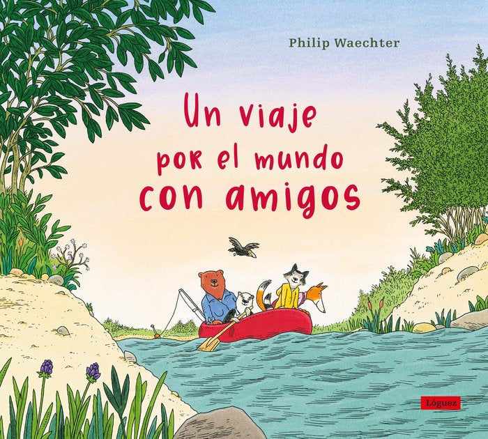 UN VIAJE POR EL MUNDO CON AMIGOS, de WAECHTER, PHILIP | portada del libro