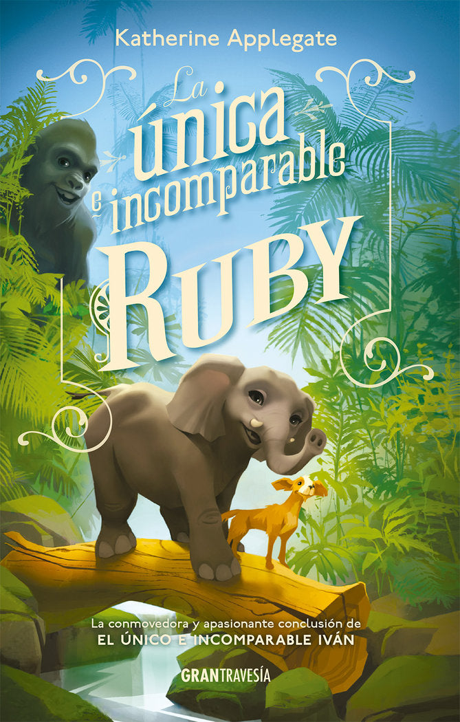 LA UNICA E INCOMPARABLE RUBY, de APPLEGATE,KATHERINE | portada del libro