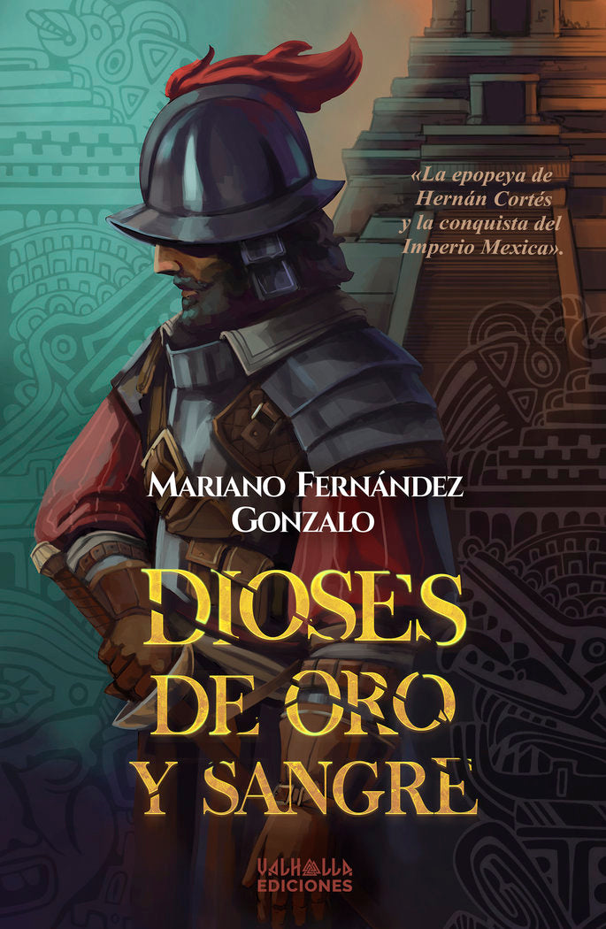 DIOSES DE ORO Y SANGRE, de Fernández Gonzalo, Mariano | portada del libro