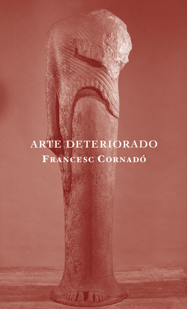 ARTE DETERIORADO, de CORNADO, FRANCESC | portada del libro