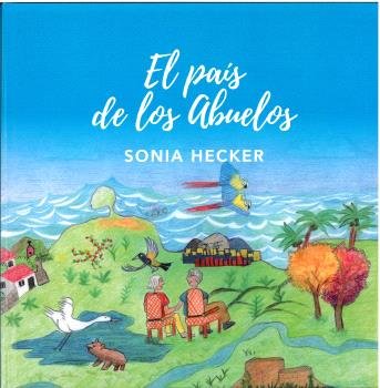 EL PAIS DE LOS ABUELOS, de HECKER, SONIA | portada del libro