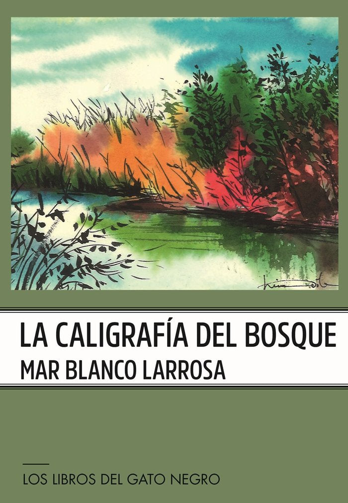 LA CALIGRAFÍA DEL BOSQUE, de BLANCO LARROSA, MAR | portada del libro