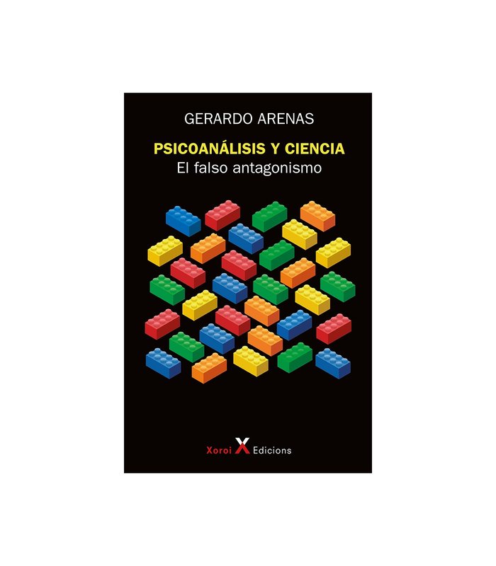 PSICOANALISIS Y CIENCIA: EL FALSO ANTAGONISMO, de ARENAS | portada del libro