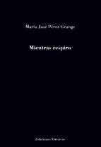 Mientras respiro, de María José Pérez Grange | portada del libro