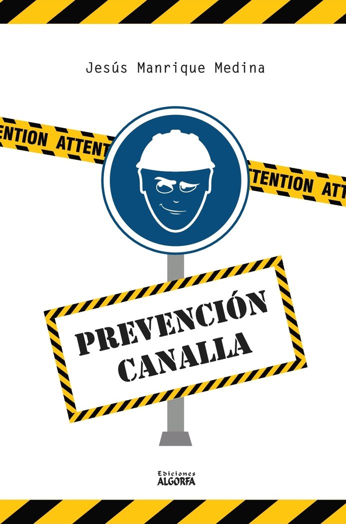 PREVENCION CANALLA, de , Manrique Medina, Jesús | portada del libro