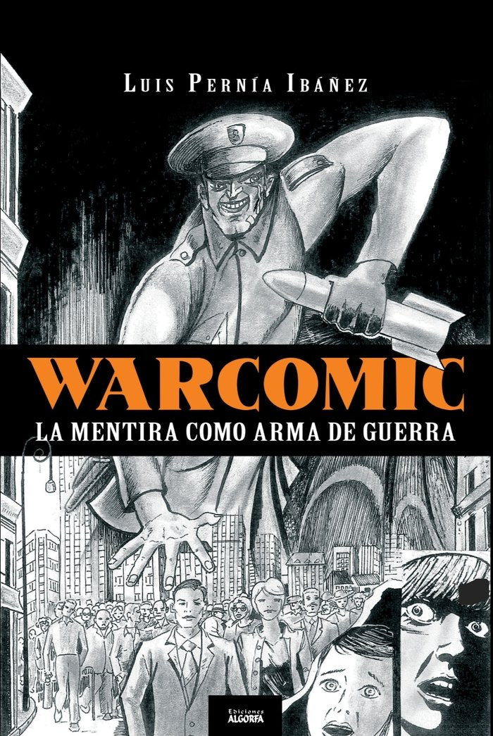 Warcomic: la mentira como arma de guerra, de , Pernía Ibañez, Luis | portada del libro