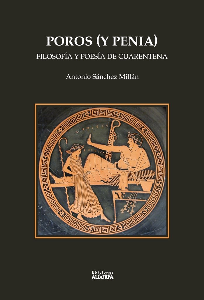 Poros y Penia: filosofía y poesía de cuarentena, de , Sánchez Millán, Antonio | portada del libro