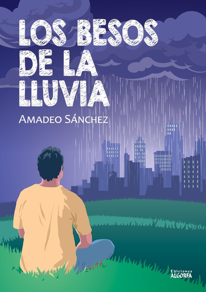 Los besos de la lluvia, de , Sánchez Denis, Amadeo | portada del libro