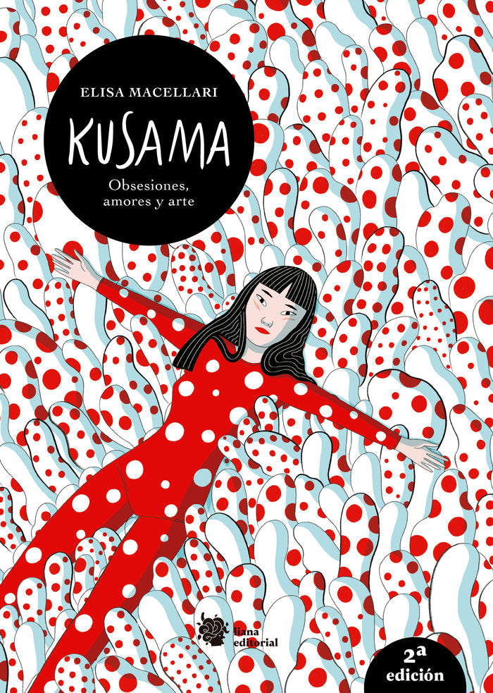 KUSAMA OBSESIONES AMORES Y ARTE, de MACELLARI, ELISA | portada del libro