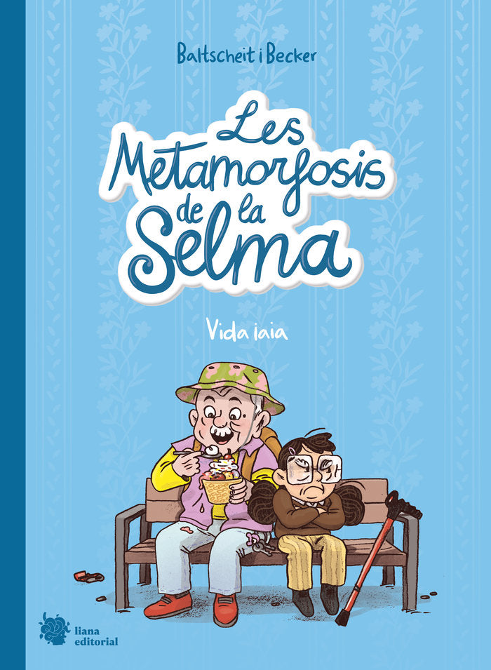 LES METAMORFOSIS DE LA SELMA 2 VIDA IAIA, de BALTSCHEIT, MARTIN | portada del libro