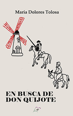 En busca de Don Quijote, de , Tolosa, María Dolores | portada del libro