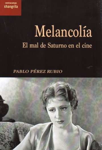 MELANCOLIA EL MAL DE SATURNO EN EL CINE, de PEREZ RUBIO | portada del libro