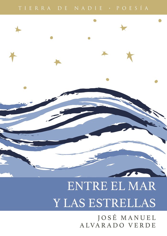 Entre el mar y las estrellas, de Alvarado Verde, José Manuel | portada del libro
