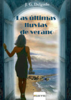 Las últimas lluvias de verano, de J DELGADO | portada del libro