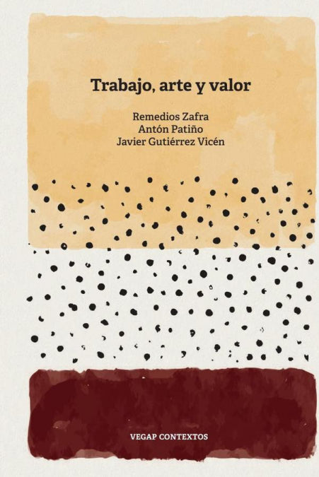 Trabajo, arte y valor, de ZAFRA ALCARAZ, REMEDIOS | portada del libro