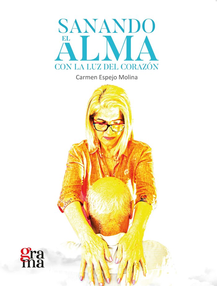 SANANDO EL ALMA CON LA LUZ DEL CORAZON, de ESPEJO MOLINA, CARMEN | portada del libro