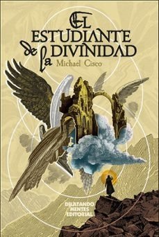 EL ESTUDIANTE DE LA DIVINIDAD, de CISCO, MICHAEL | portada del libro