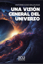 UNA VISION GENERAL DEL UNIVERSO, de COSO BALDUQUE, ANTONIO | portada del libro