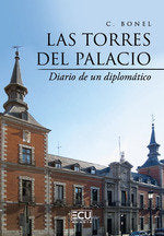 LAS TORRES DEL PALACIO DIARIO DE UN DIPLOMATICO EN MINUSCULA, de BONEL, C. | portada del libro