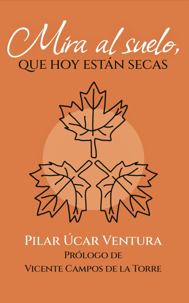 Mira al suelo, que hoy están secas, de Úcar Ventura, Pilar | portada del libro