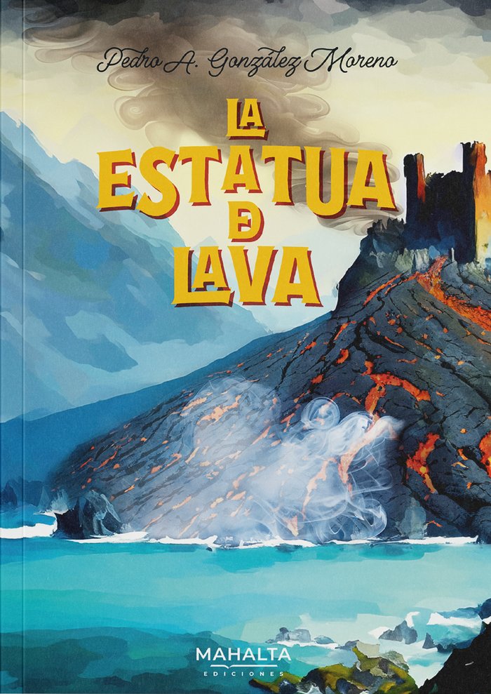 La estatua de lava, de González Moreno, Pedro Antonio | portada del libro