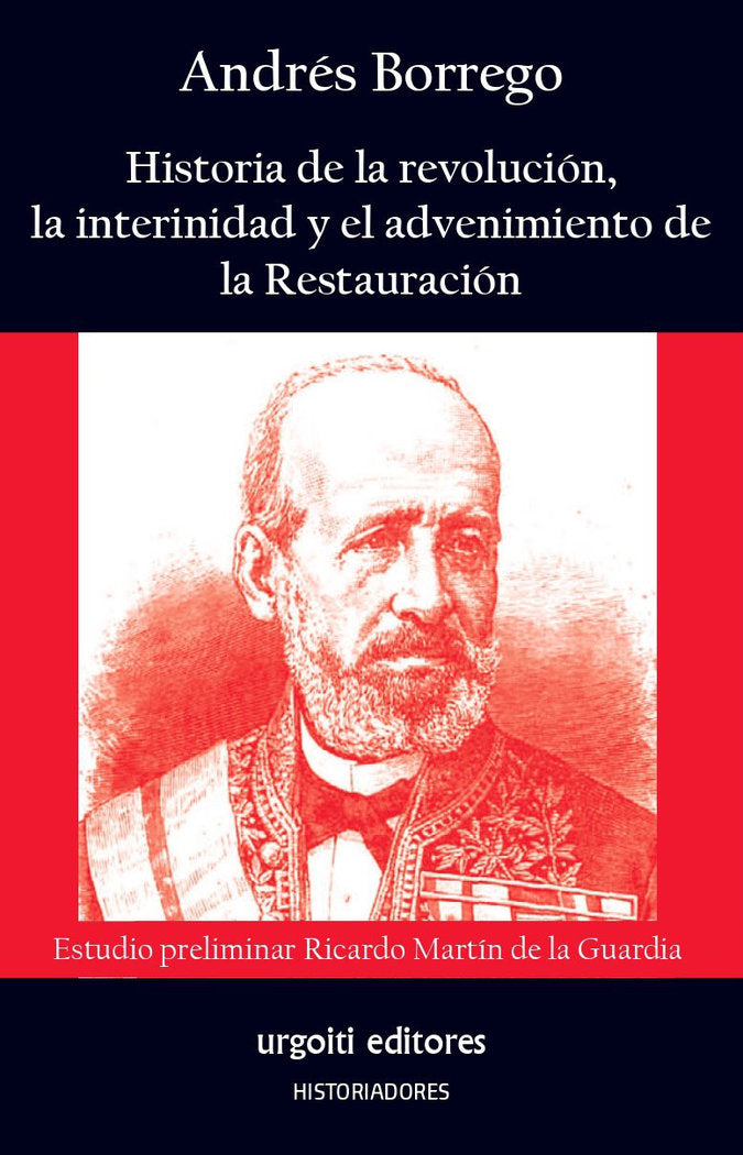 HISTORIA DE LA REVOLUCION, LA INTERINIDAD Y EL ADVENIMIENTO DE LA RESTAURACIÓN, de BORREGO MORENO | portada del libro