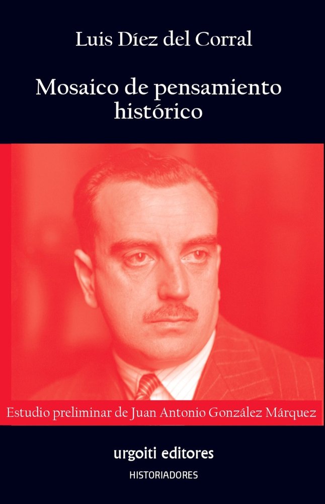 MOSAICO DE PENSAMIENTO HISTORICO, de LUIS DIEZ DEL CORRAL | portada del libro