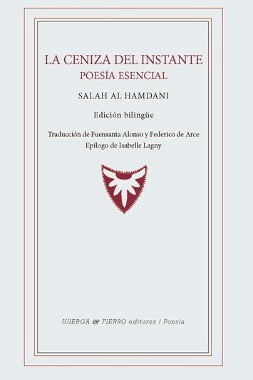 CENIZA DEL INSTANTE, LA. POESIA ESENCIAL, de AL HAMDANI | portada del libro