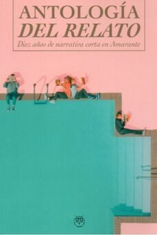 ANTOLOGIA DEL RELATO DIEZ AÑOS DE NARRATIVA CORTA EN AMARAN | portada del libro