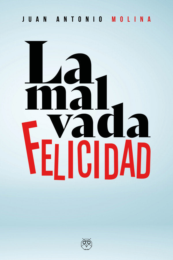 MALVADA FELICIDAD, LA, de MOLINA | portada del libro