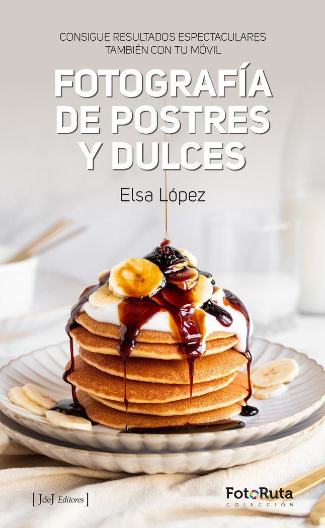 FOTOGRAFIA DE POSTRES Y DULCES, de LOPEZ, ELSA | portada del libro
