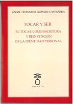 TOCAR Y SER, de ANGEL LEONARDO GUZMAN CASTAÑEDA | portada del libro