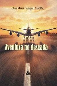 Aventura no deseada, de FRANQUET MONLLAU, ANA MARIA | portada del libro