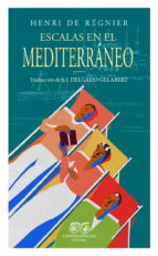 ESCALAS EN EL MEDITERRANEO, de HENRI DE REGNIER | portada del libro