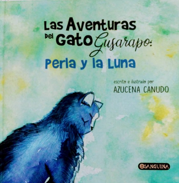 LAS AVENTURAS DEL GATO GUSARAPO: PERLA Y LA LUNA, de CANUDO, AZUCENA | portada del libro